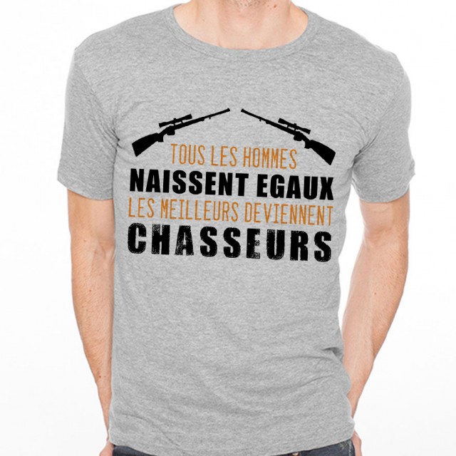 T-shirt Tous les hommes naissent égaux...Chasseurs