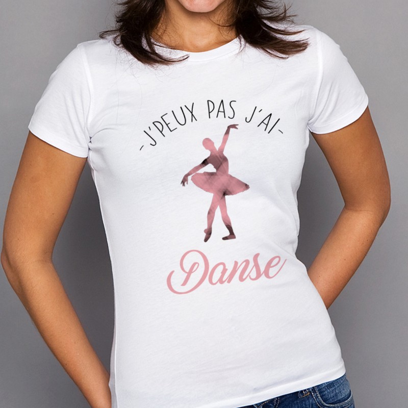 T-shirt J'peux pas j'ai ... Danse