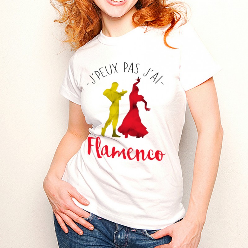 T-shirt J'peux pas j'ai ... Flamenco