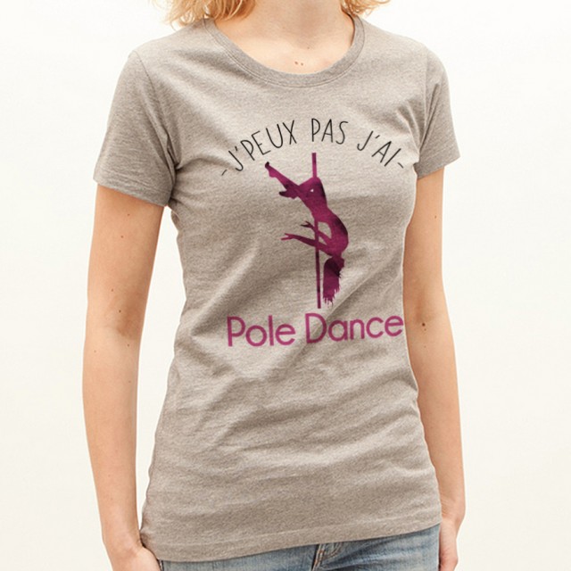 T-shirt J'peux pas j'ai ... Pole Dance