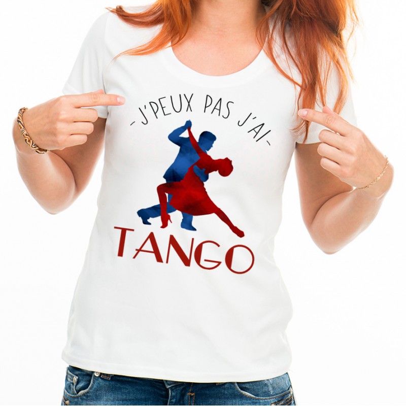 T-shirt J'peux pas j'ai ... Tango