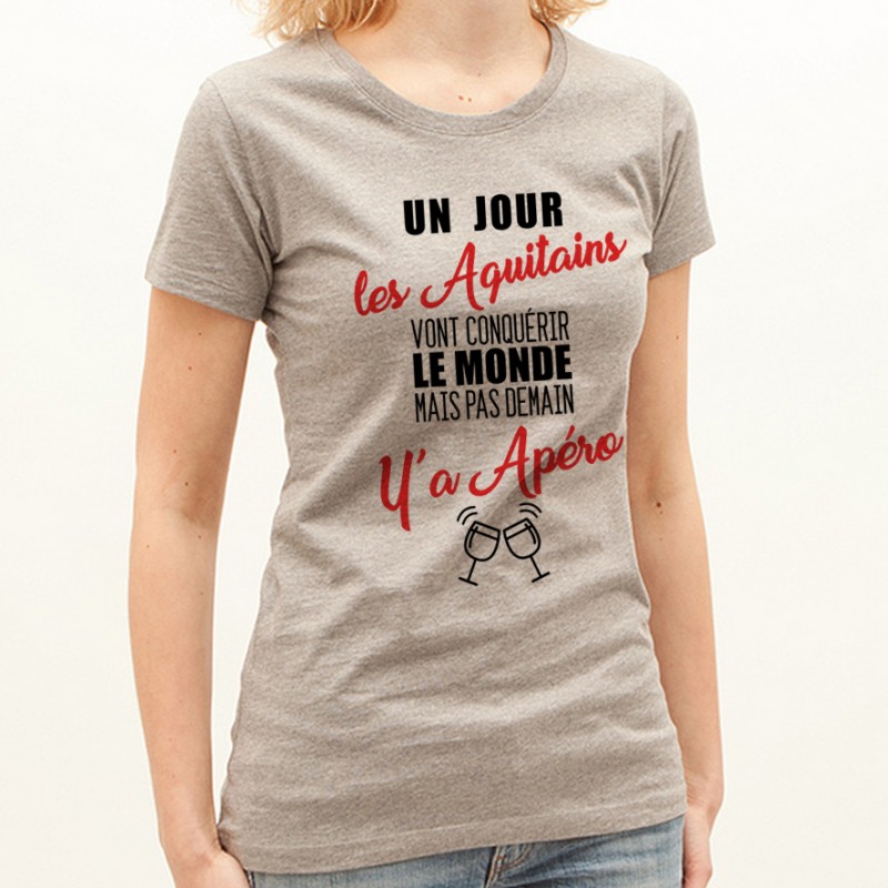 T-shirt Aquitains...mais pas demain y'a Apéro