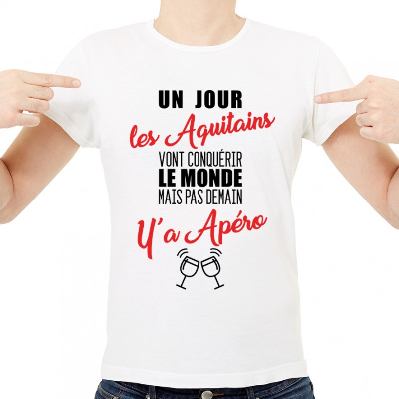 T-shirt Aquitains...mais pas demain y'a Apéro