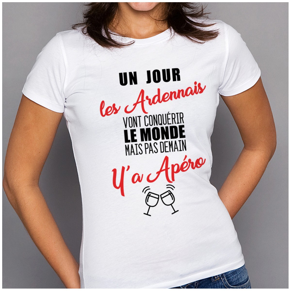 T-shirt Ardennais...mais pas demain y'a Apéro