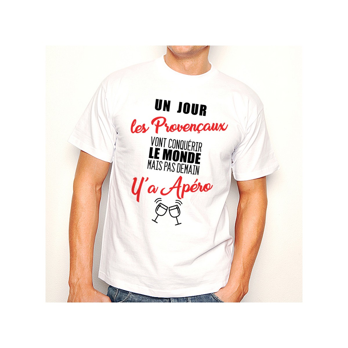 T-shirt Provençaux...mais pas demain y'a Apéro