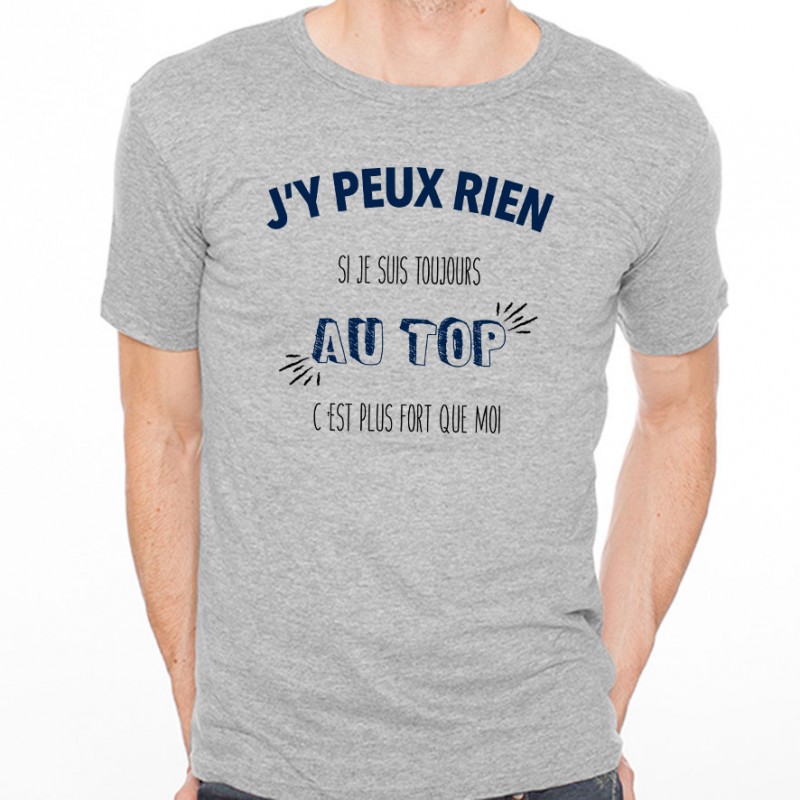 T-shirt Je suis toujours au top