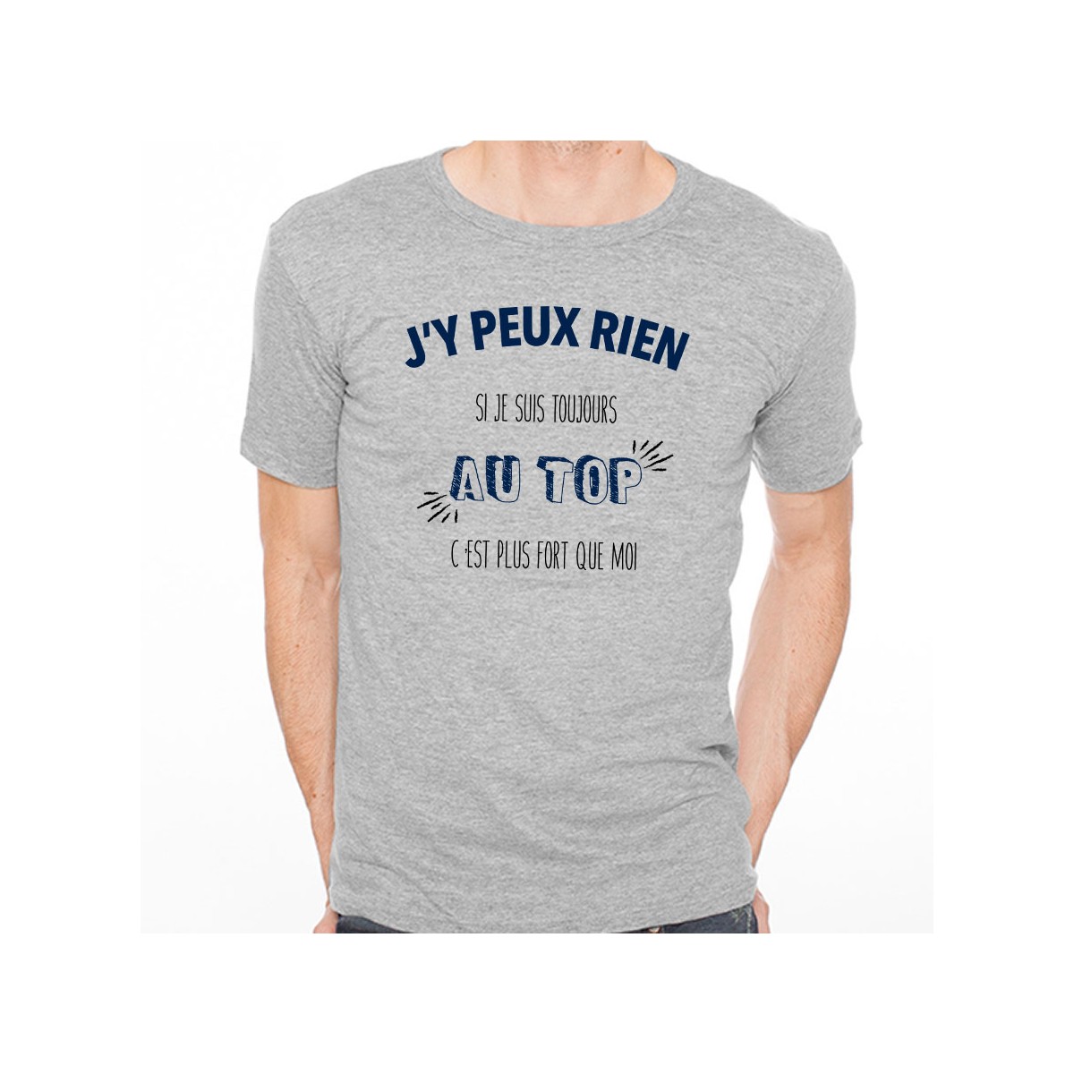 T-shirt Je suis toujours au top