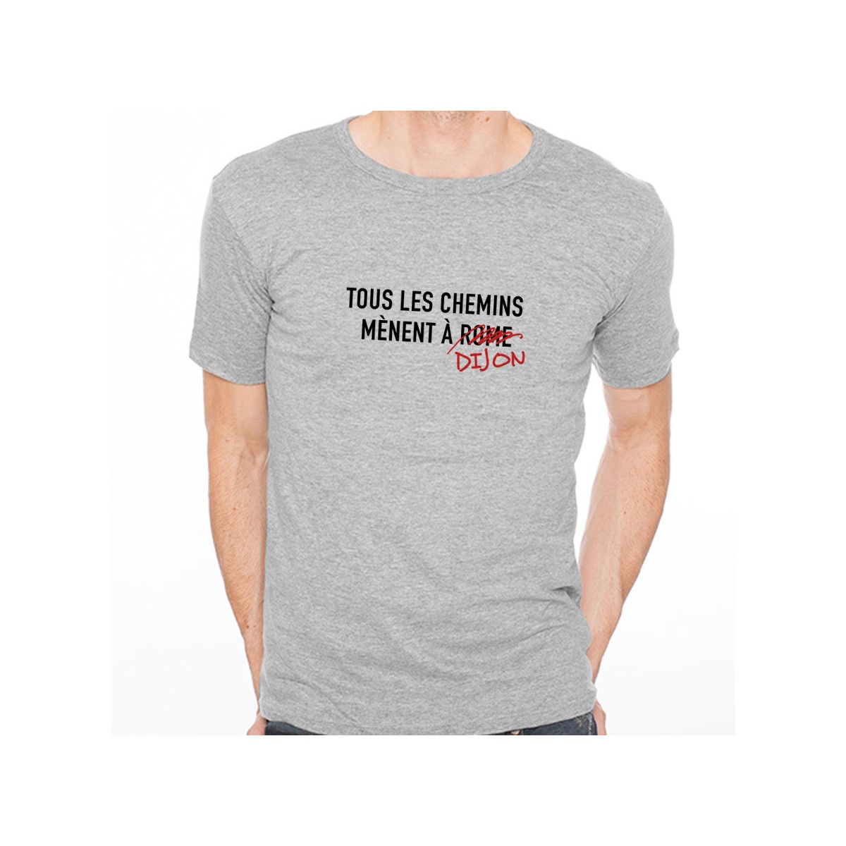 T-shirt Tous les chemins mènent à DIJON