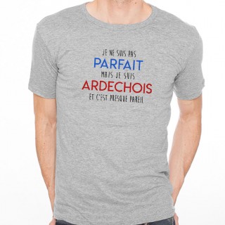 T-shirt Je suis pas parfait mais je suis ARDECHOIS