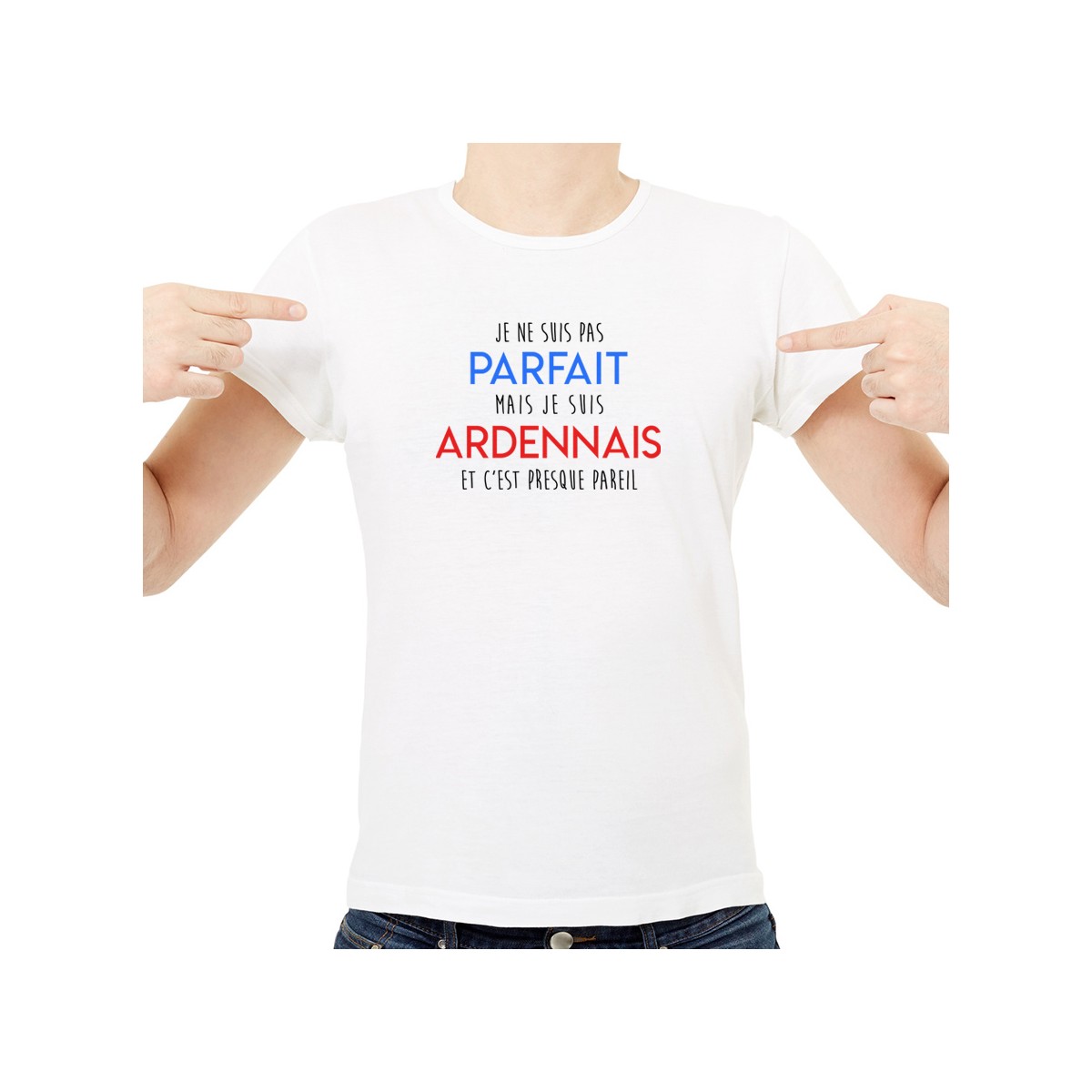 T-shirt Je suis pas parfait mais je suis ARDENNAIS