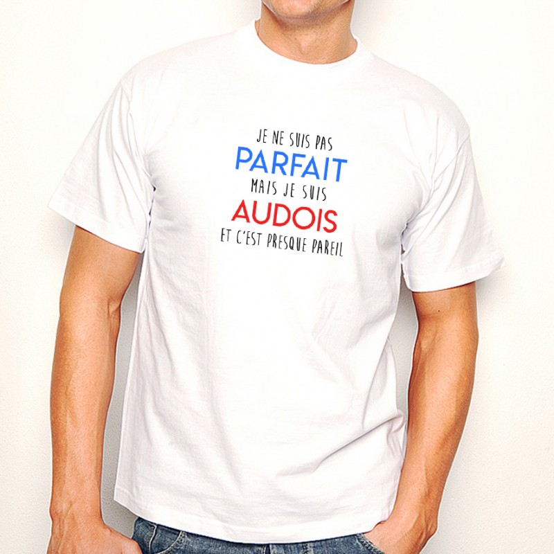 T-shirt Je suis pas parfait mais je suis AUDOIS