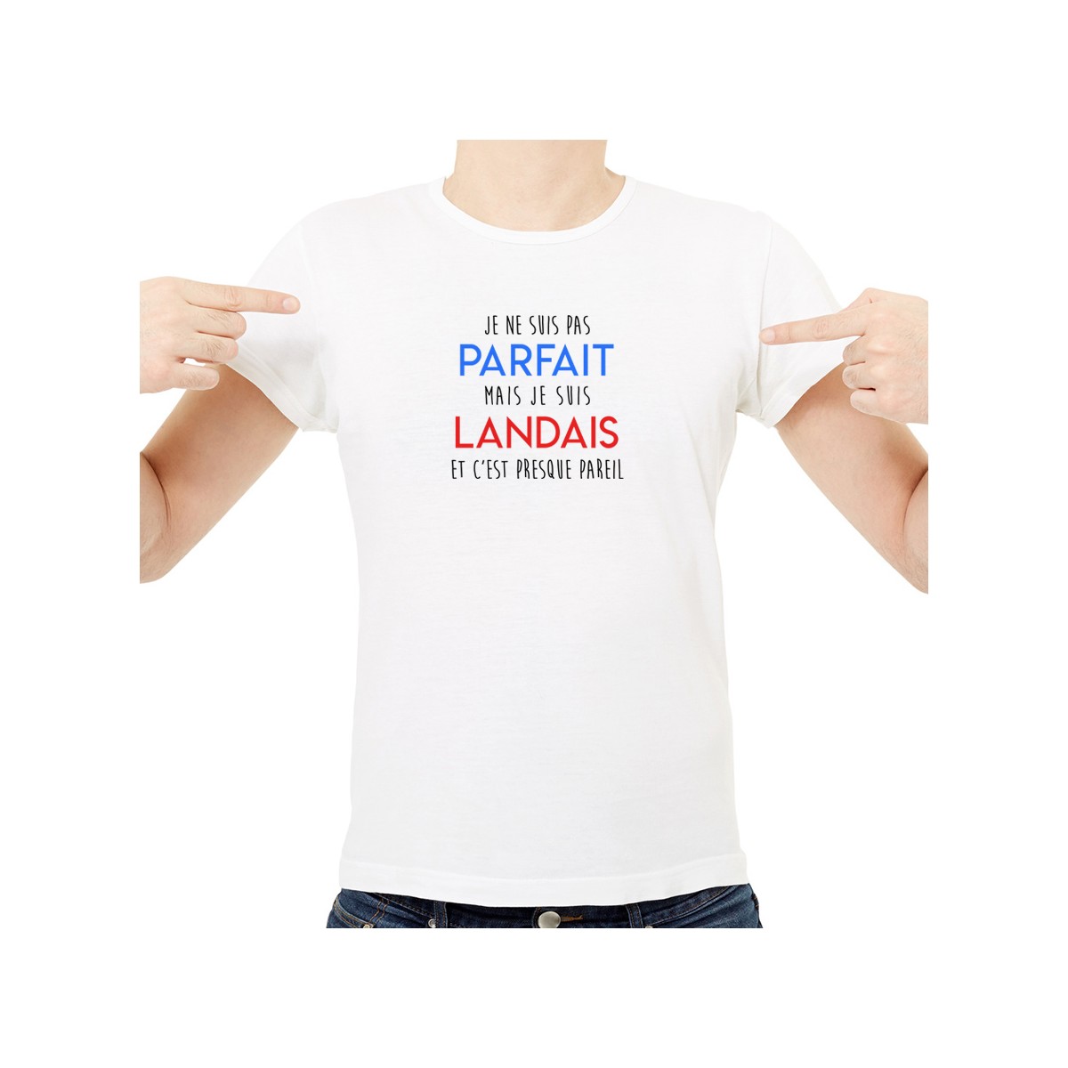 T-shirt Je suis pas parfait mais je suis LANDAIS