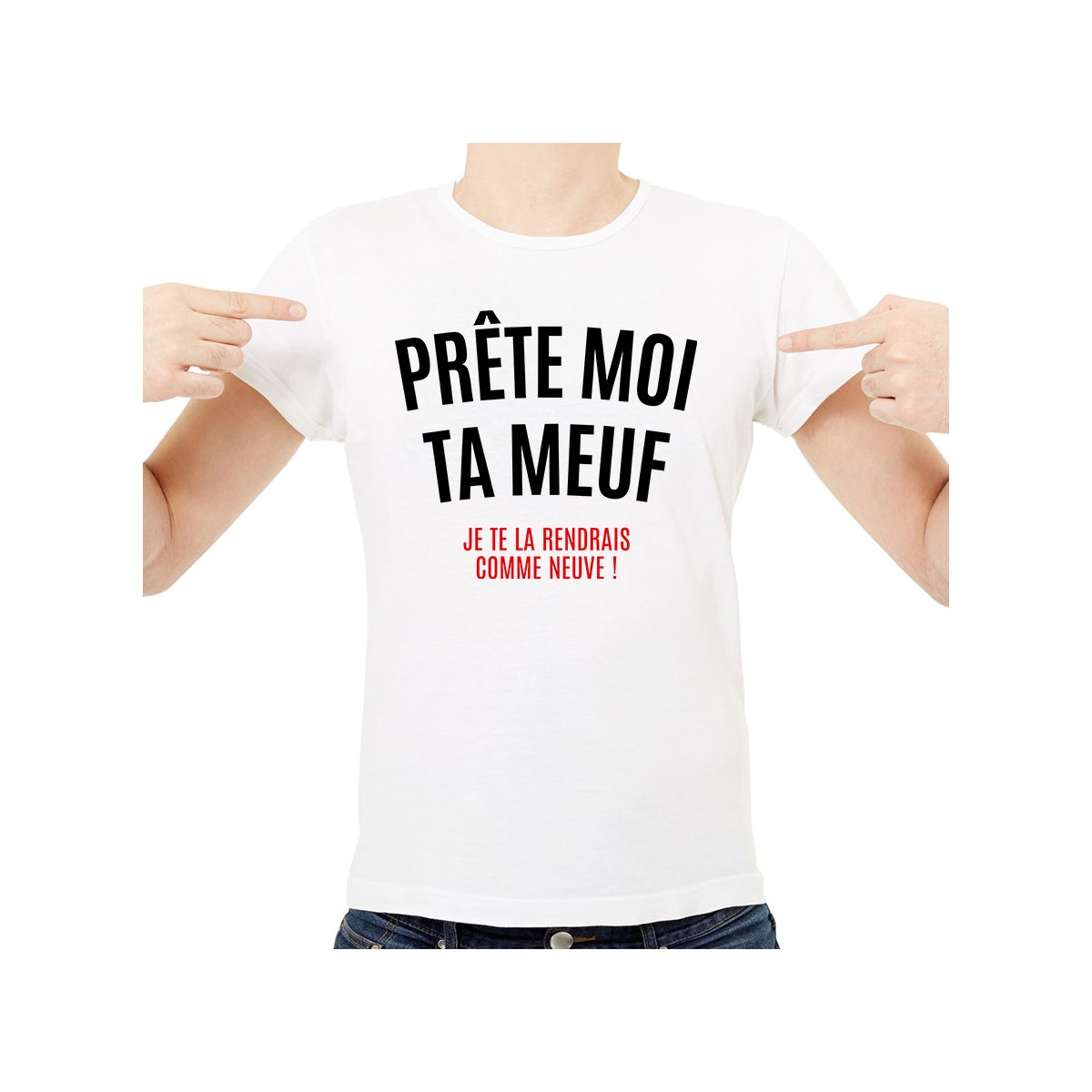 T-shirt Prête moi ta meuf