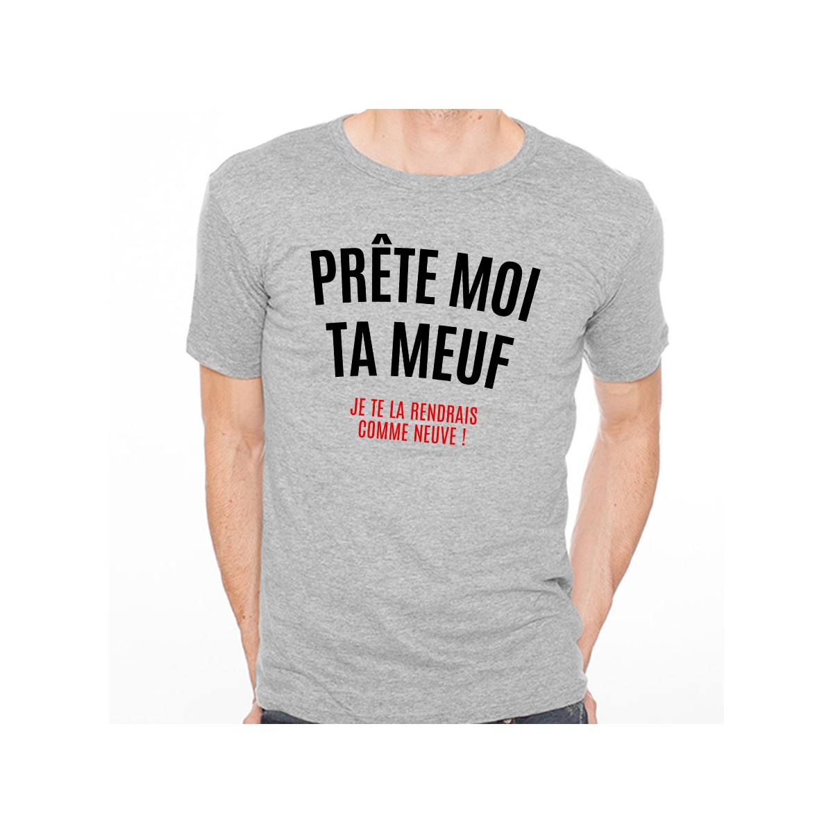 T-shirt Prête moi ta meuf