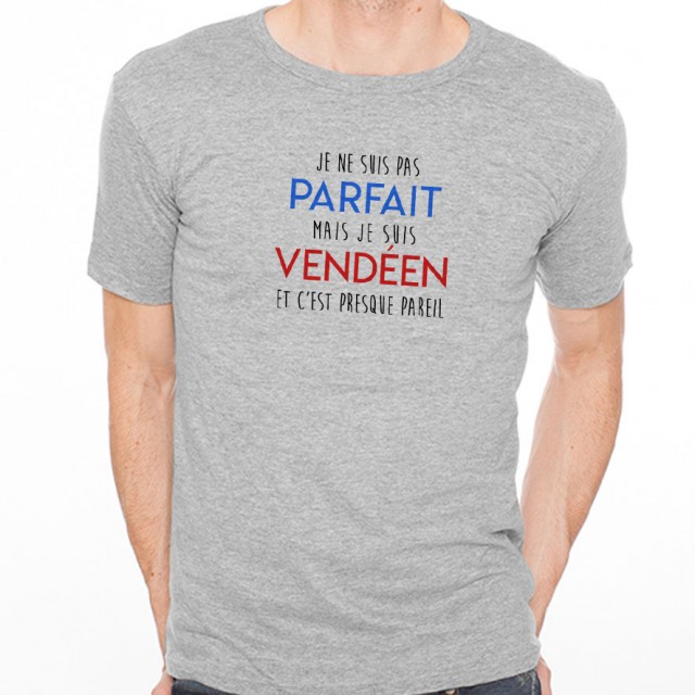 T-shirt Je suis pas parfait mais je suis VENDEEN