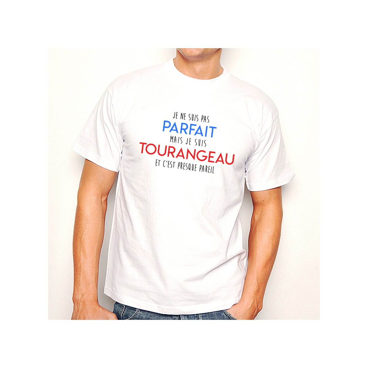 T-shirt Je suis pas parfait mais je suis TOURANGEAU