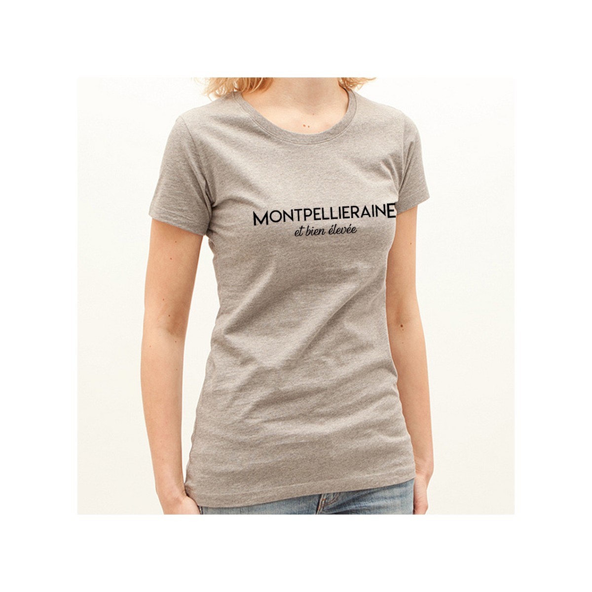 T-shirt Montpelliéraine et bien élevée