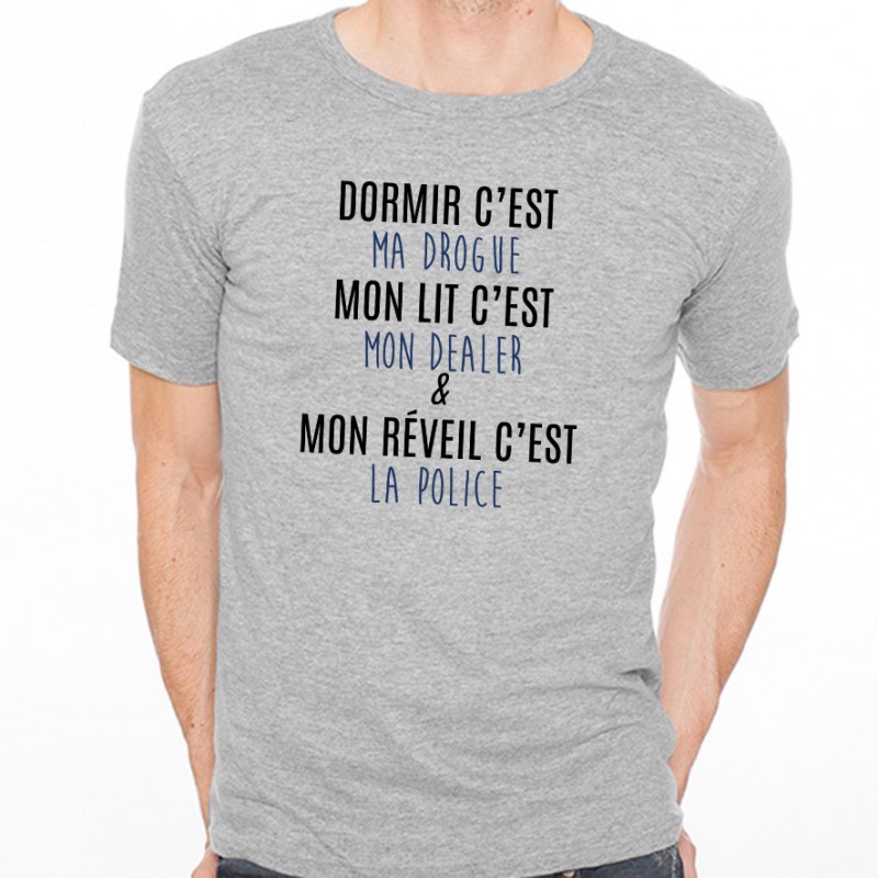 T-shirt Dormir c'est ma drogue