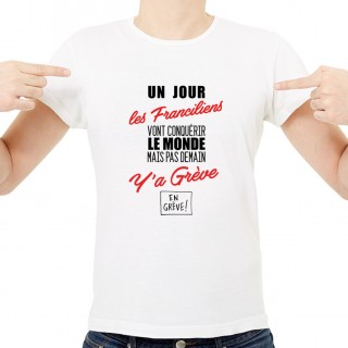 T-shirt Franciliens...mais pas demain ... Y'a Grève