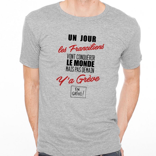 T-shirt Franciliens...mais pas demain ... Y'a Grève