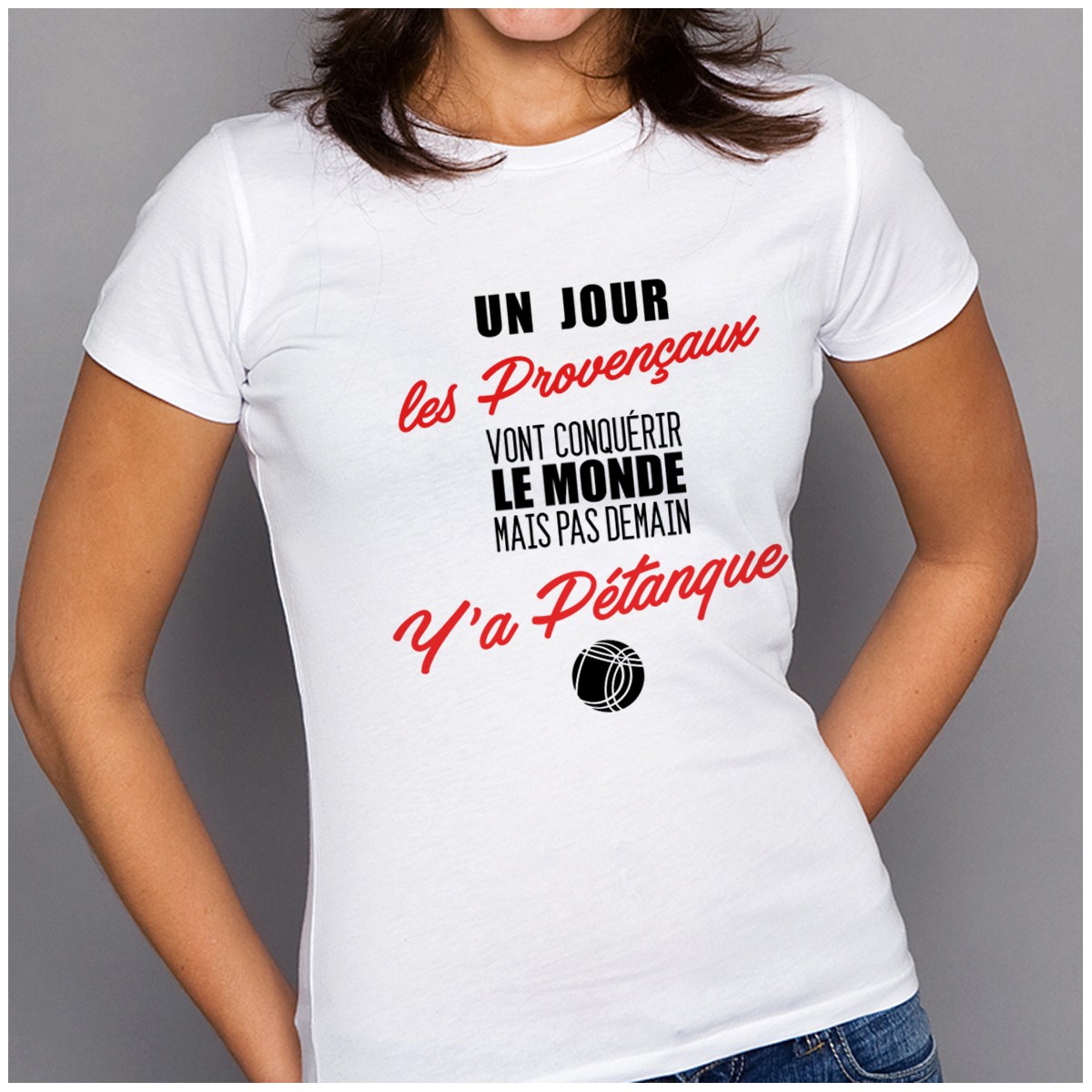 T-shirt Provençaux...mais pas demain ... Y'a Pétanque