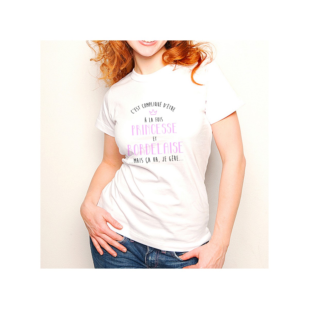 T-shirt Compliqué d'être à la fois Princesse et Bordelaise