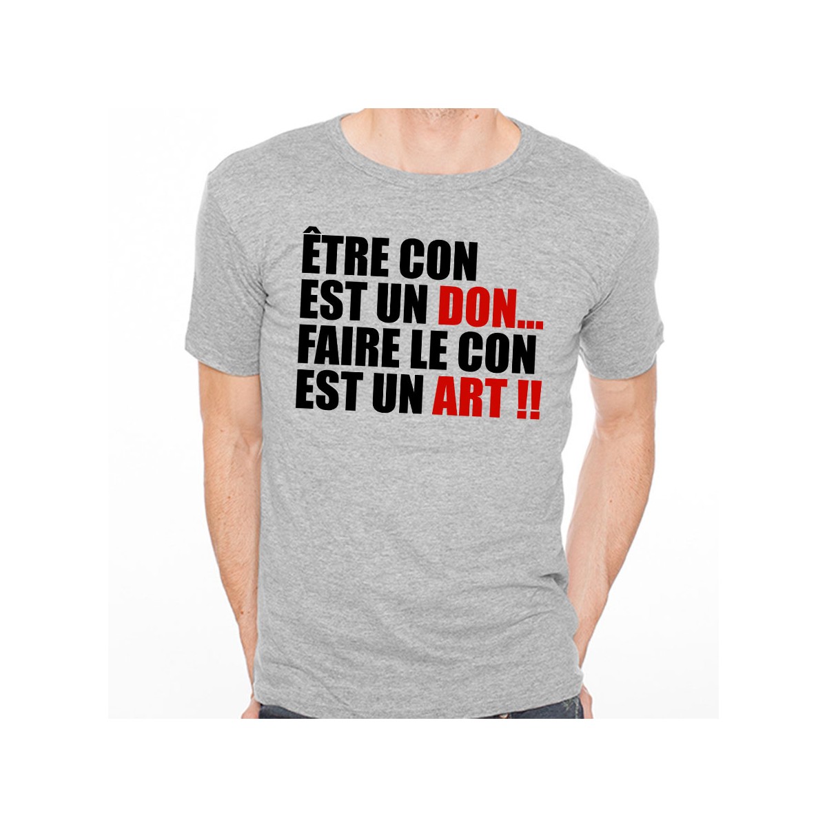 T-shirt Être un con