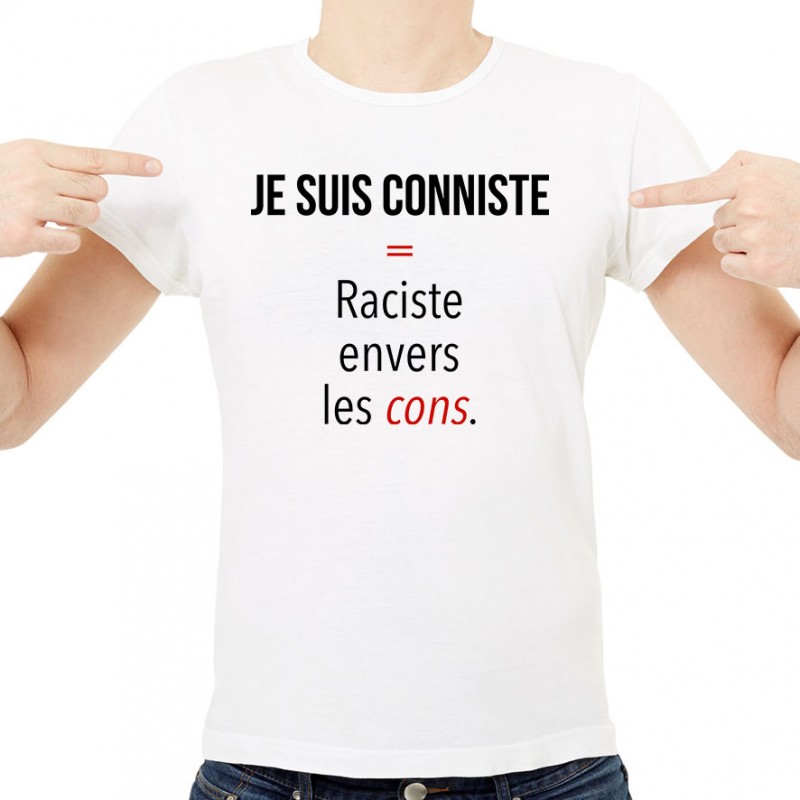 T-shirt Je suis conniste