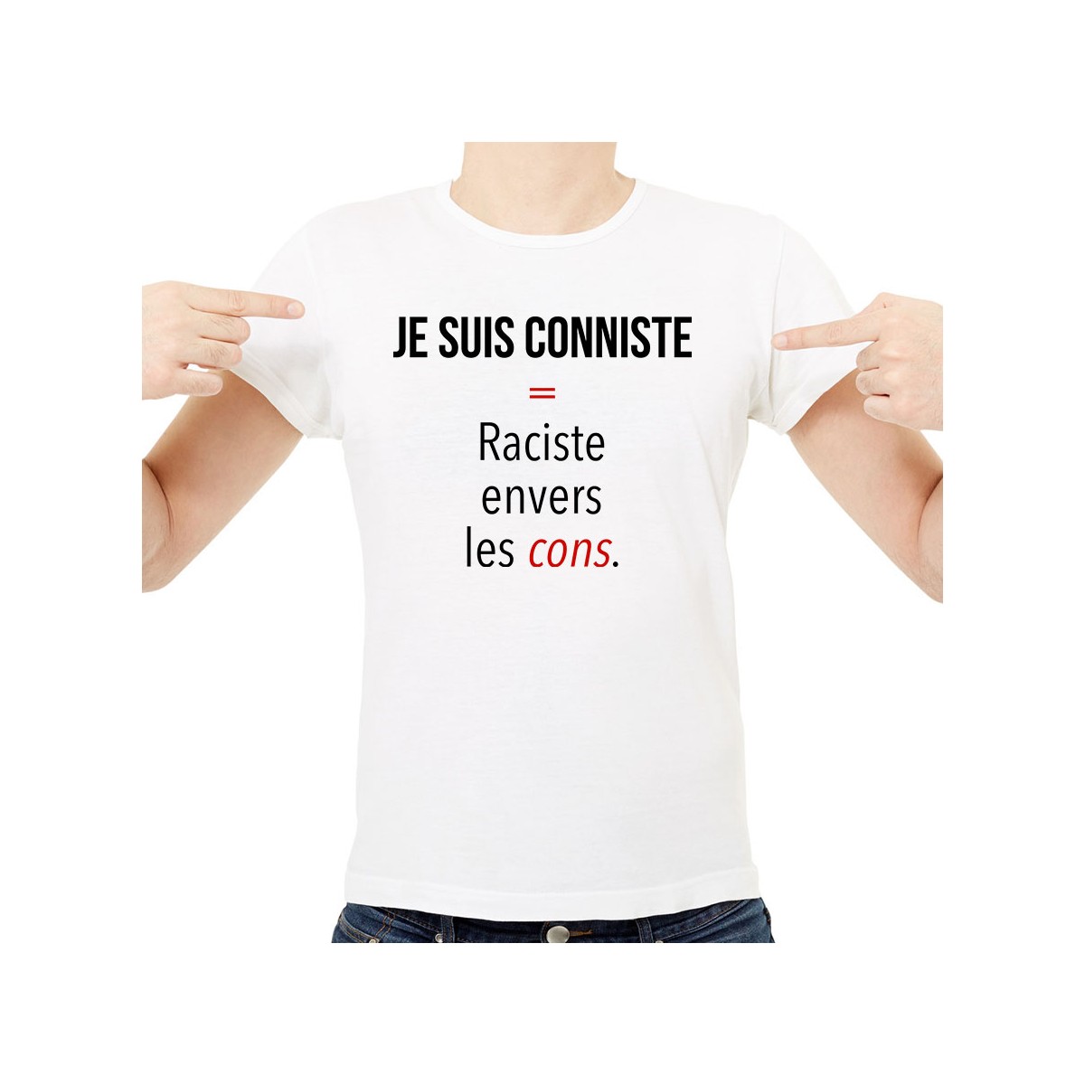 T-shirt Je suis conniste