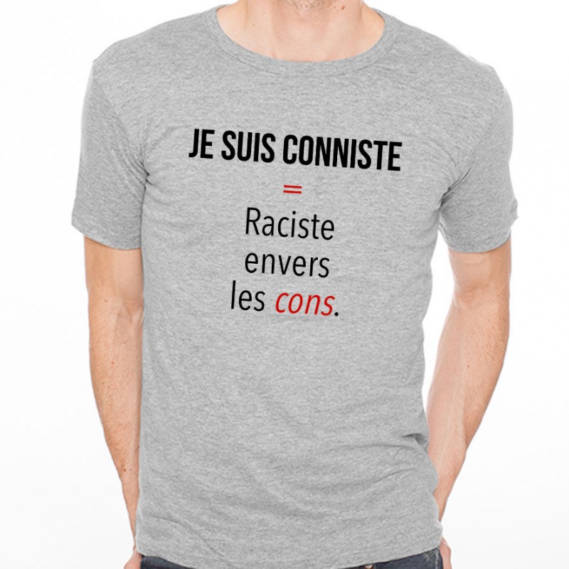 T-shirt Je suis conniste