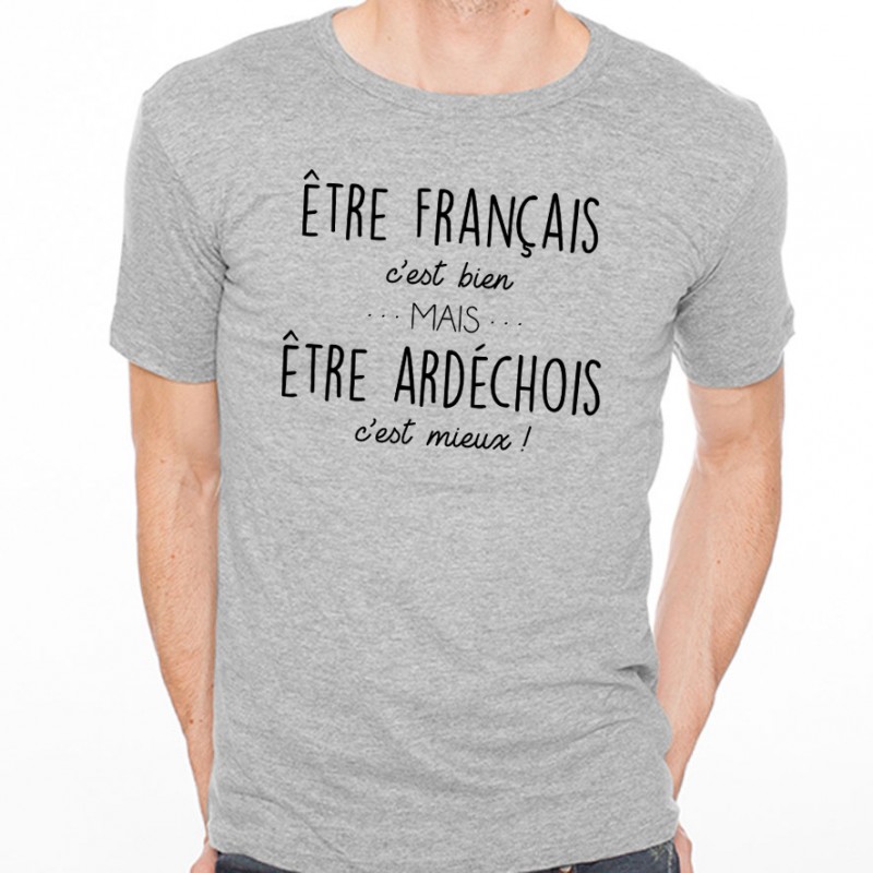 T-shirt Être Ardechois c'est mieux