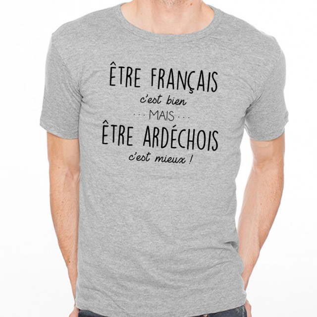 T-shirt Être Ardechois c'est mieux