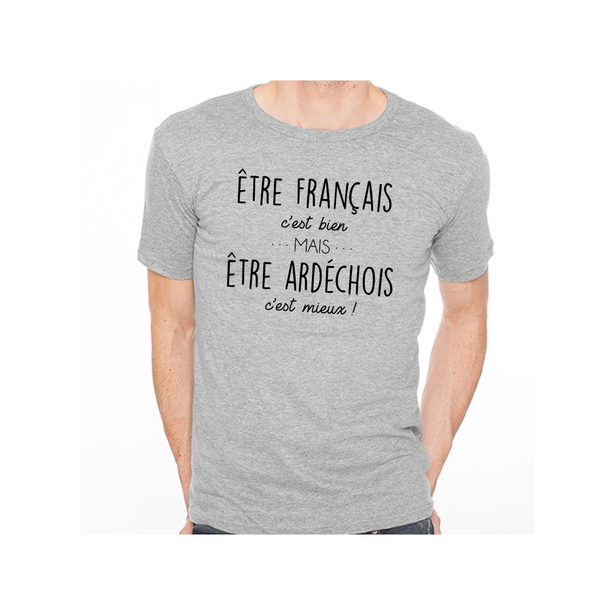 T-shirt Être Ardechois c'est mieux