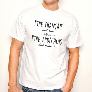 T-shirt Être Ardechois c'est mieux