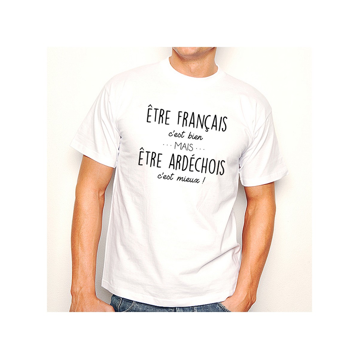 T-shirt Être Ardechois c'est mieux