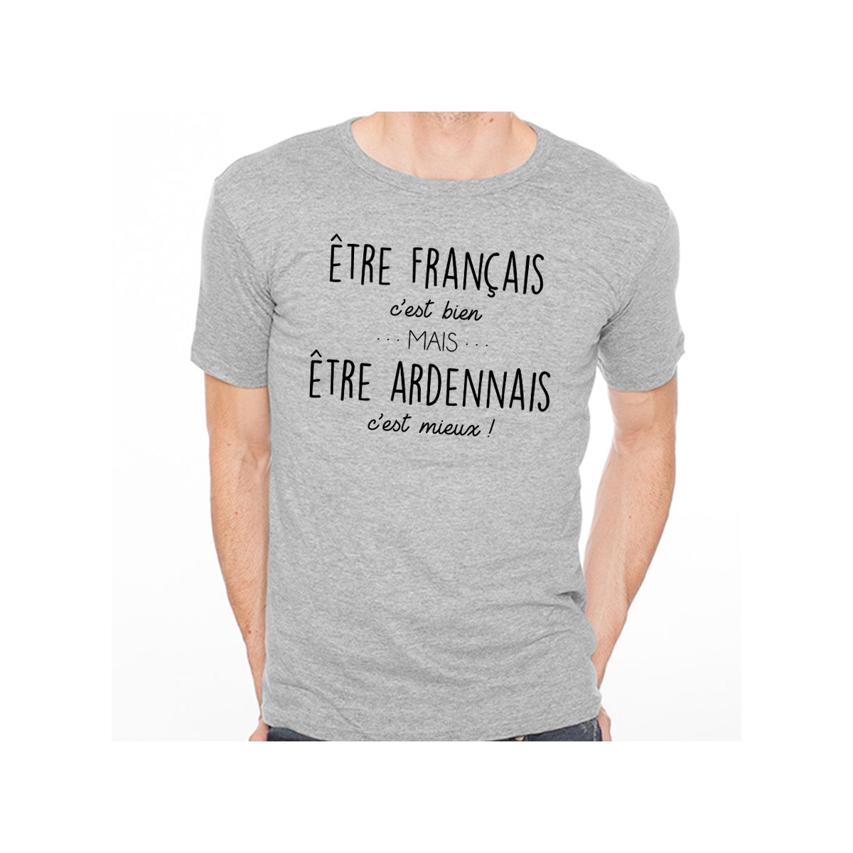 T-shirt Être Ardennais c'est mieux