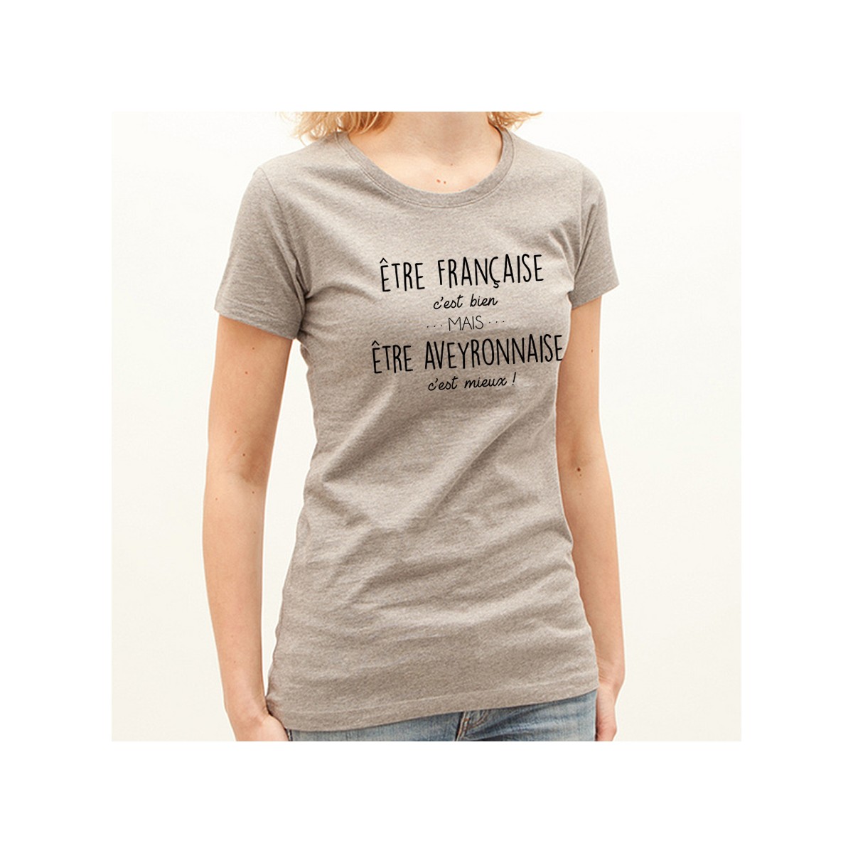 T-shirt Être Aveyronnaise c'est mieux