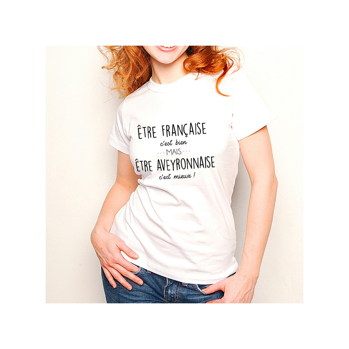 T-shirt Être Aveyronnaise c'est mieux