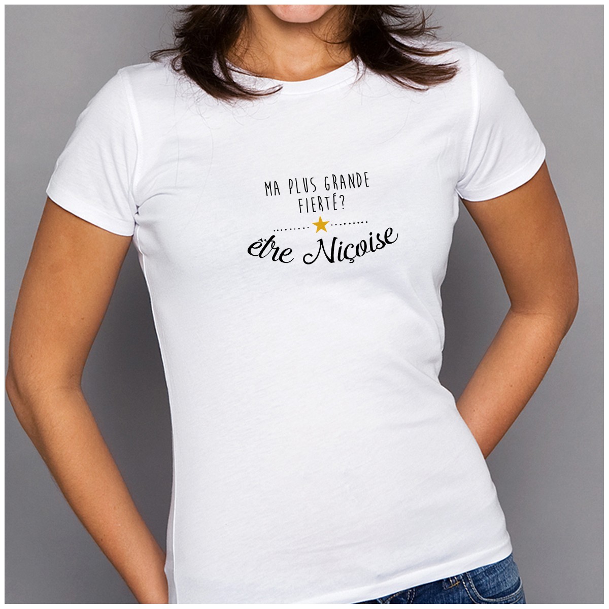 T-shirt Ma plus grande fierté... être Niçoise