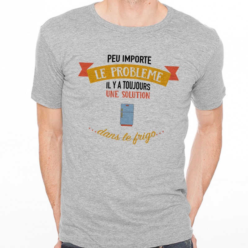 T-shirt Peu importe le problème, il y a une solution dans le frigo