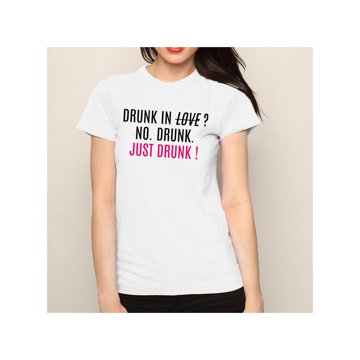 T-shirt Just Drunk