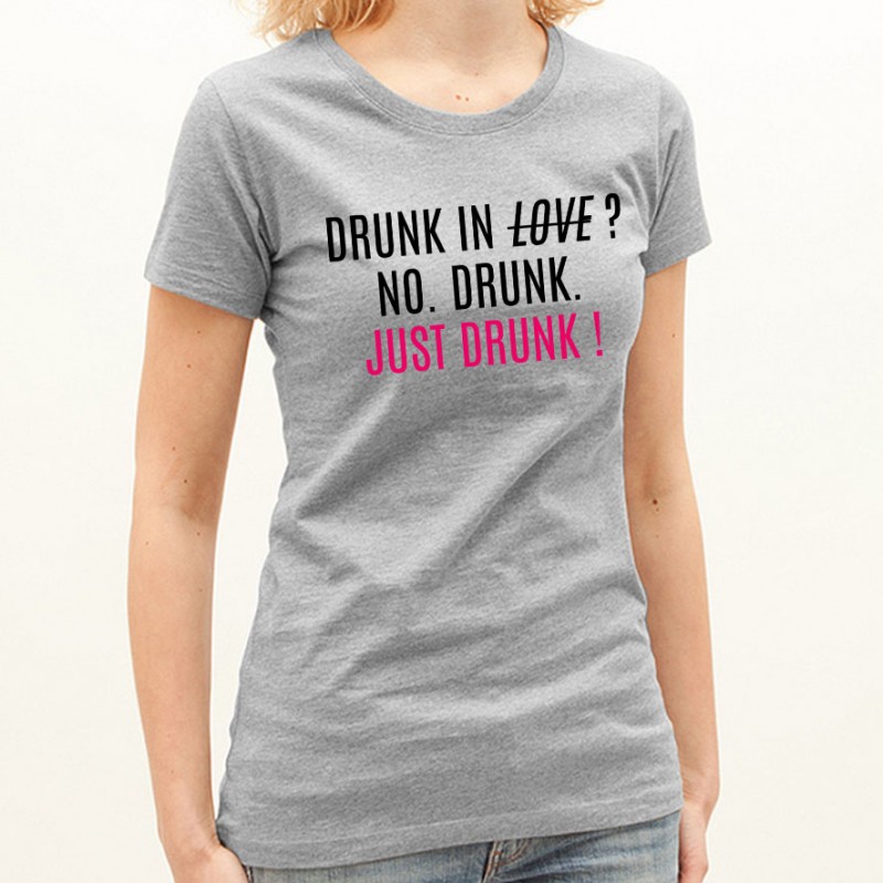 T-shirt Just Drunk