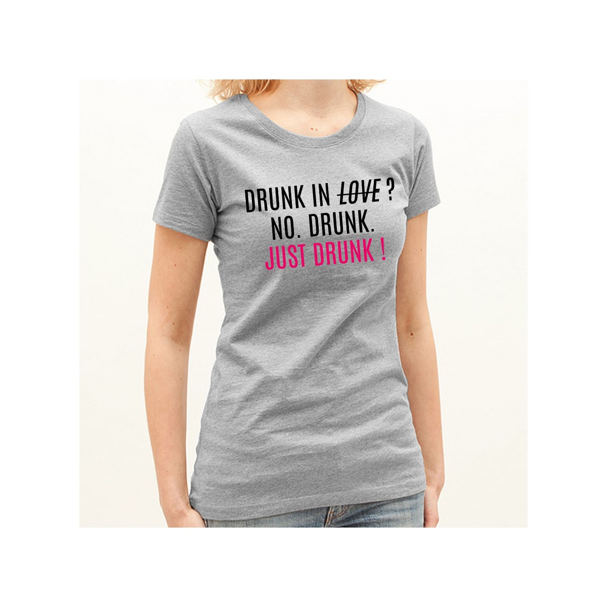 T-shirt Just Drunk