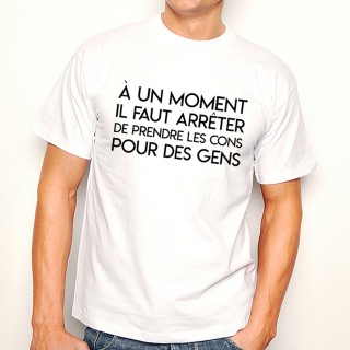 T-shirt Prendre les cons pour des gens