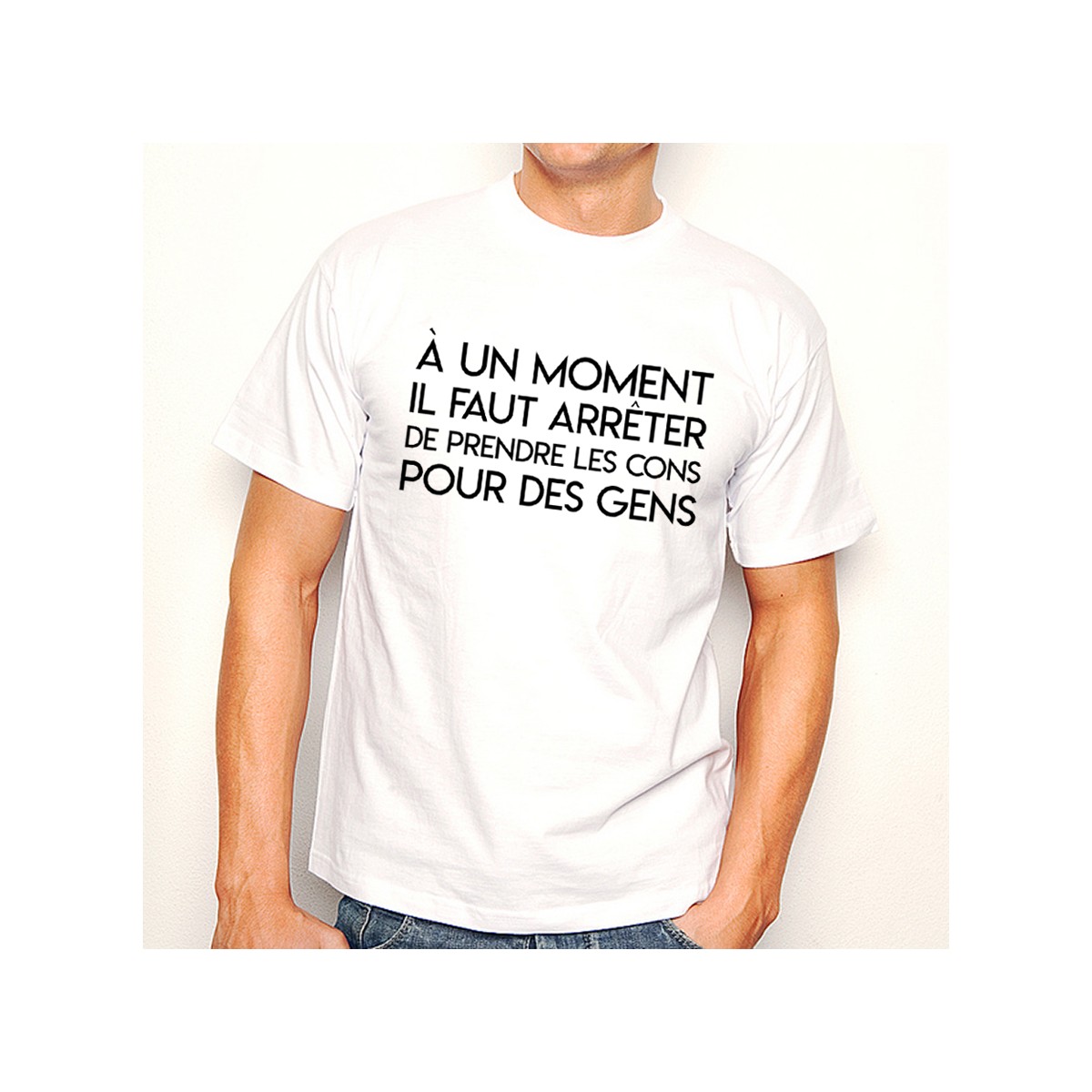 T-shirt Prendre les cons pour des gens