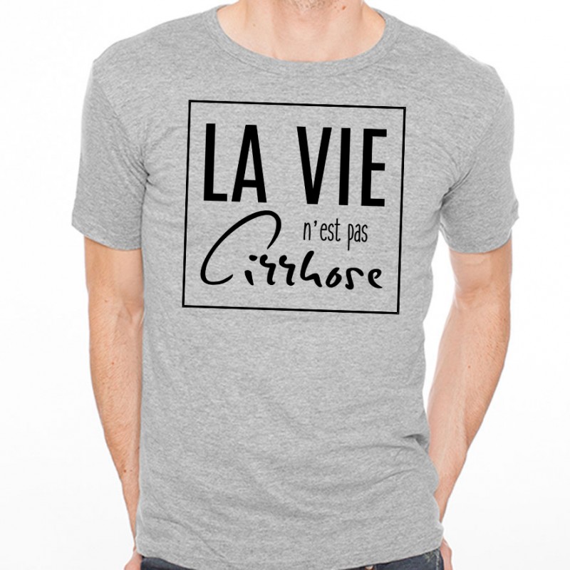 T-shirt La vie n'est pas cirrhose