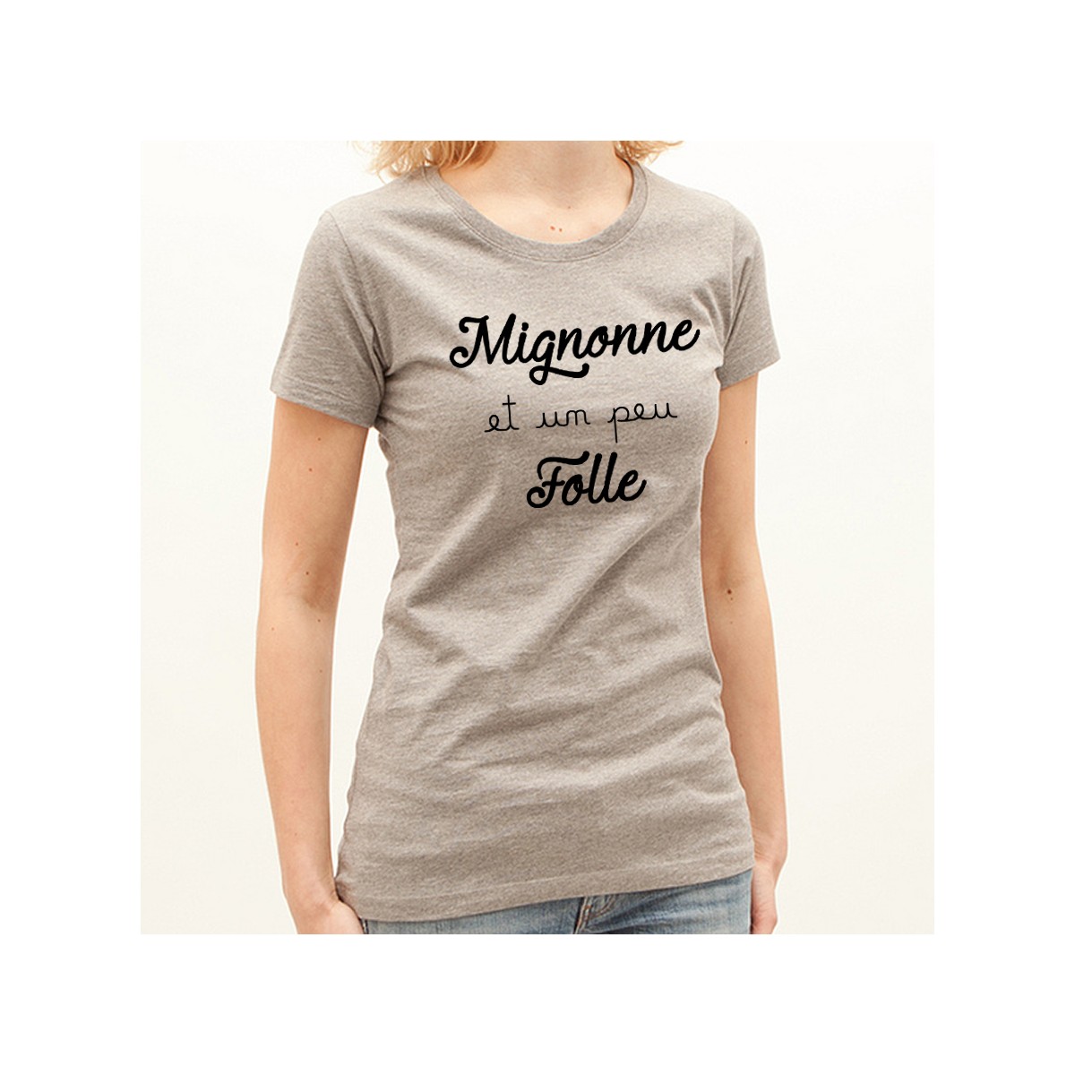 T-shirt Mignonne et un peu Folle