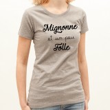 T-shirt Mignonne et un peu Folle