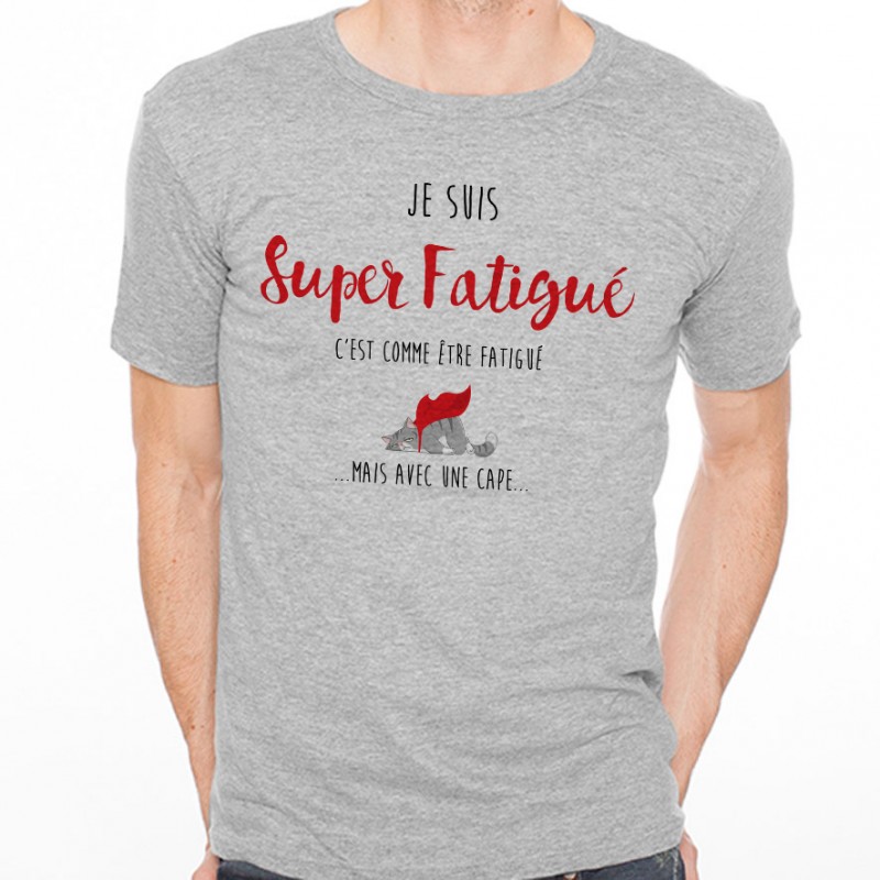 T-shirt Super fatigué