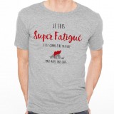 T-shirt Super fatigué